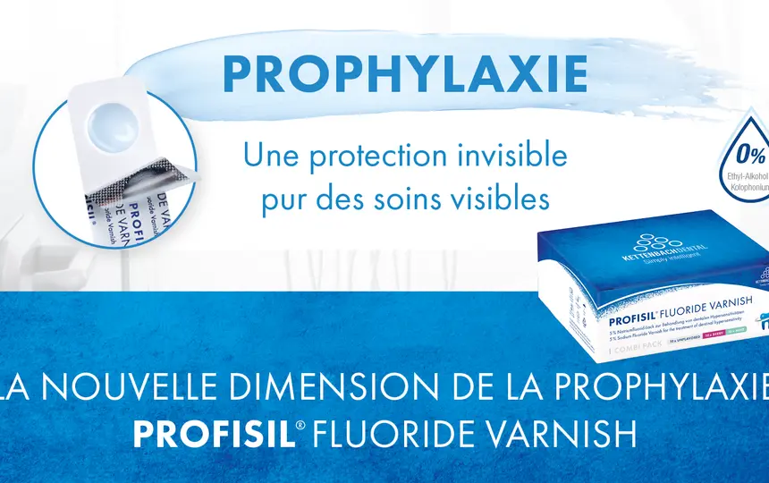 La nouvelle dimension de la prophylaxie Profisil® Fluoride Varnish